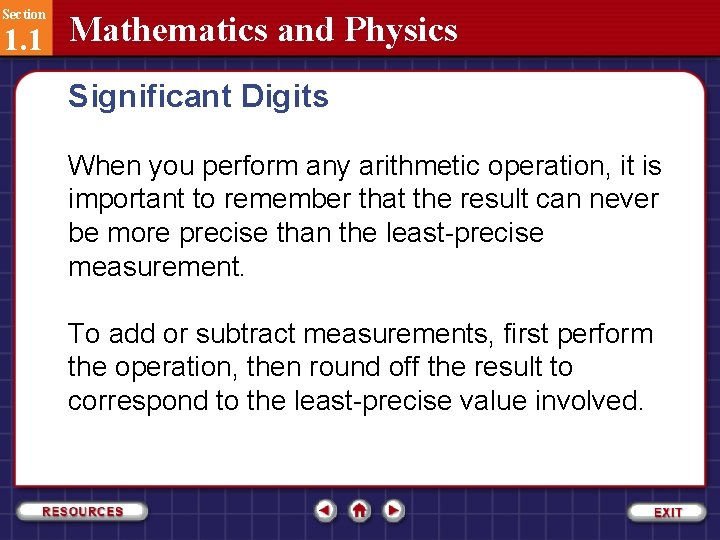 Section 1. 1 Mathematics and Physics Significant Digits When you perform any arithmetic operation,