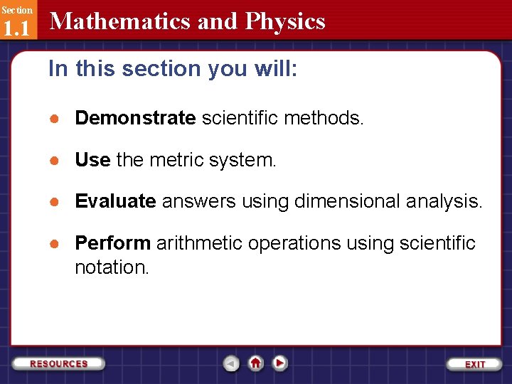 Section 1. 1 Mathematics and Physics In this section you will: ● Demonstrate scientific