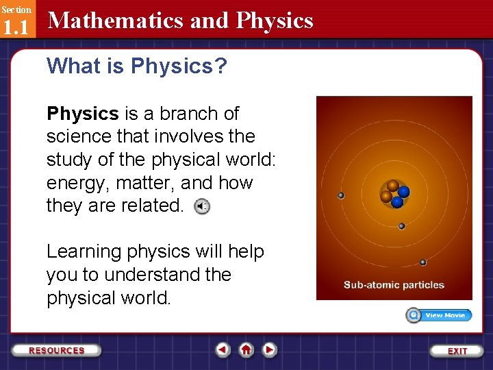 Section 1. 1 Mathematics and Physics What is Physics? Physics is a branch of