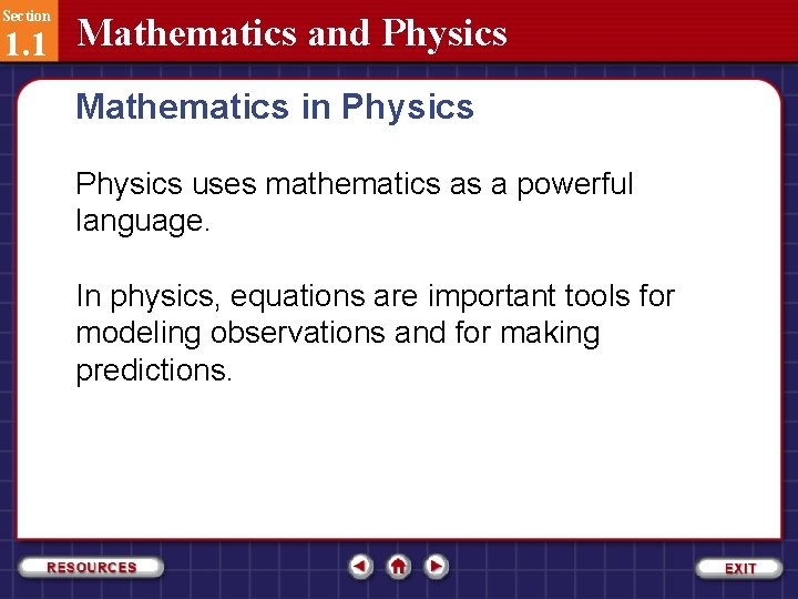 Section 1. 1 Mathematics and Physics Mathematics in Physics uses mathematics as a powerful