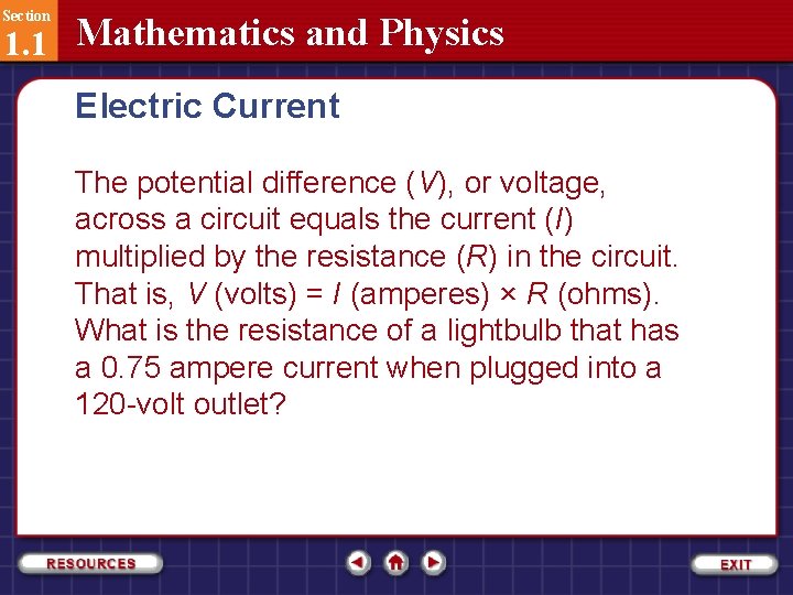 Section 1. 1 Mathematics and Physics Electric Current The potential difference (V), or voltage,