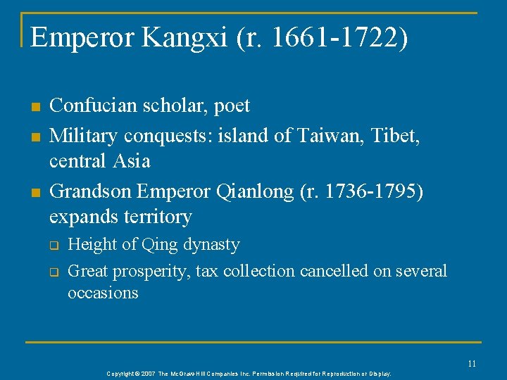 Emperor Kangxi (r. 1661 -1722) n n n Confucian scholar, poet Military conquests: island