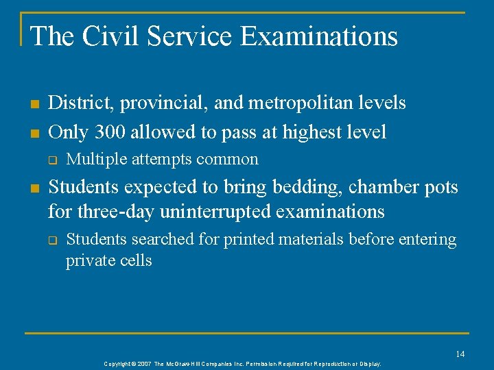 The Civil Service Examinations n n District, provincial, and metropolitan levels Only 300 allowed
