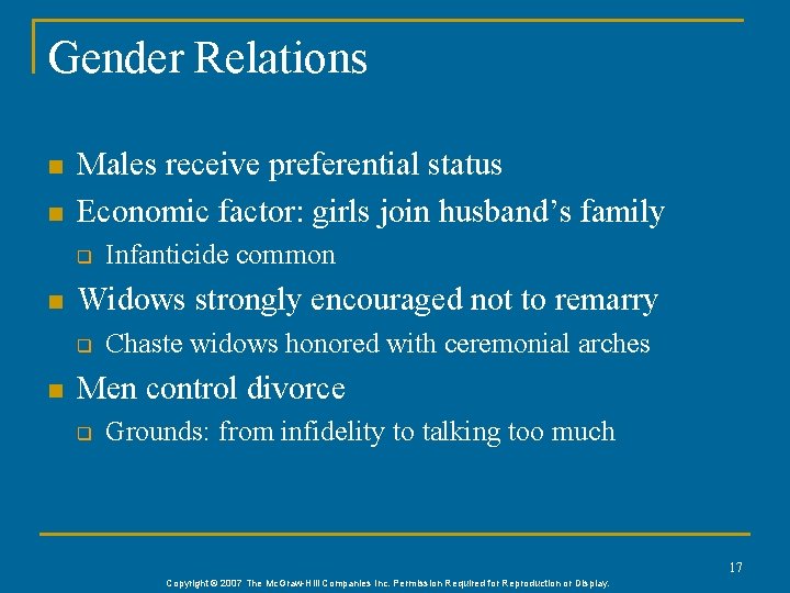 Gender Relations n n Males receive preferential status Economic factor: girls join husband’s family