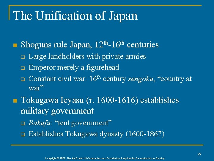 The Unification of Japan n Shoguns rule Japan, 12 th-16 th centuries q q