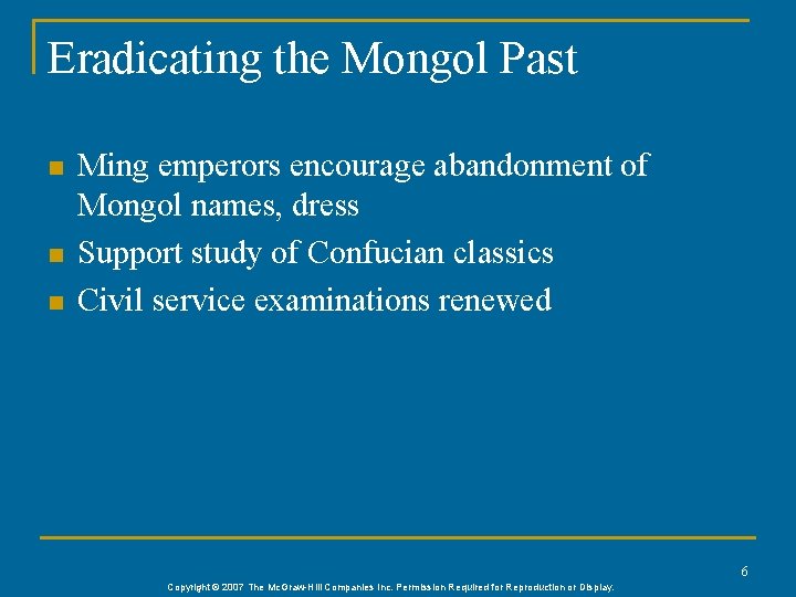 Eradicating the Mongol Past n n n Ming emperors encourage abandonment of Mongol names,