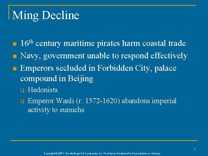 Ming Decline n n n 16 th century maritime pirates harm coastal trade Navy,