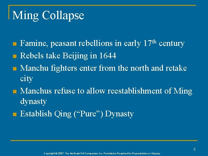 Ming Collapse n n n Famine, peasant rebellions in early 17 th century Rebels