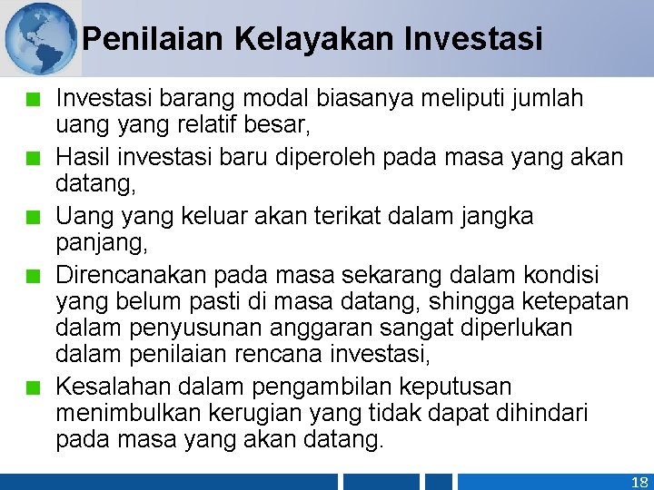 Penilaian Kelayakan Investasi barang modal biasanya meliputi jumlah uang yang relatif besar, Hasil investasi