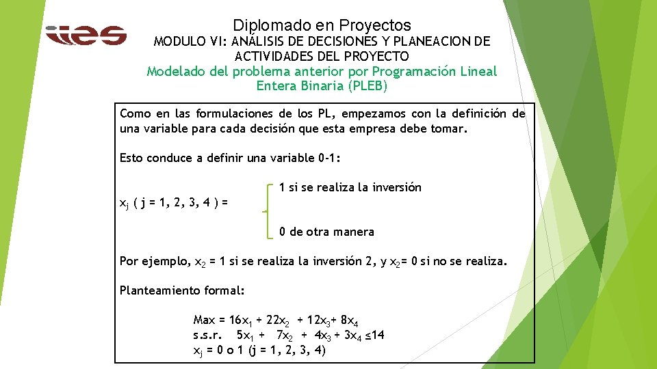 Diplomado en Proyectos MODULO VI: ANÁLISIS DE DECISIONES Y PLANEACION DE ACTIVIDADES DEL PROYECTO