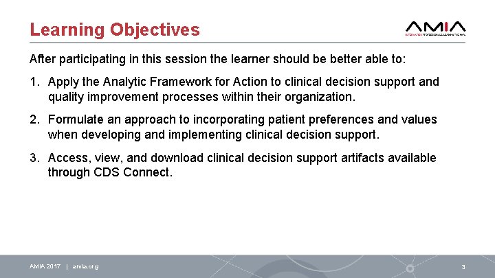 Learning Objectives After participating in this session the learner should be better able to: