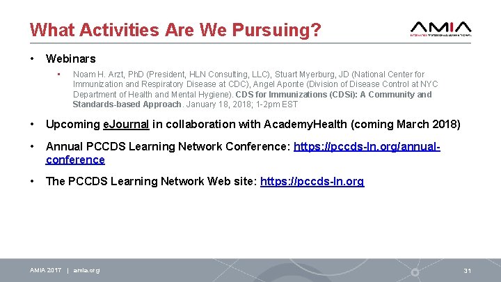 What Activities Are We Pursuing? • Webinars • Noam H. Arzt, Ph. D (President,