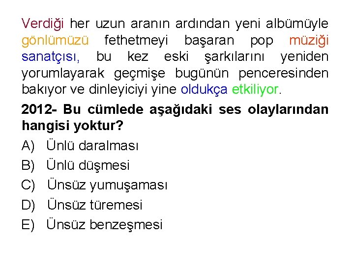 Verdiği her uzun aranın ardından yeni albümüyle gönlümüzü fethetmeyi başaran pop müziği sanatçısı, bu