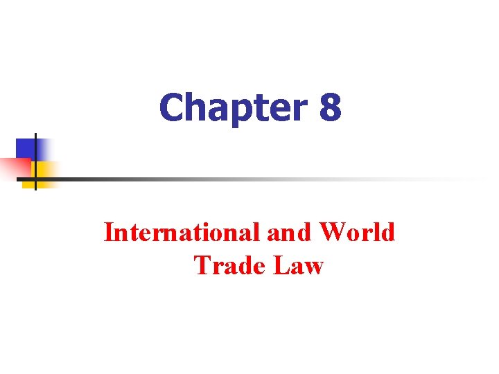 Chapter 8 International and World Trade Law 