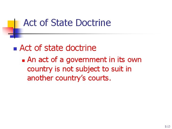 Act of State Doctrine n Act of state doctrine n An act of a
