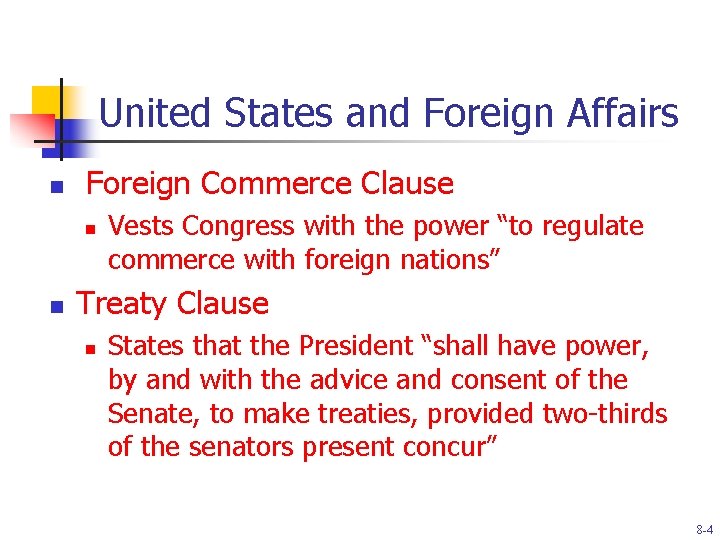 United States and Foreign Affairs n Foreign Commerce Clause n n Vests Congress with