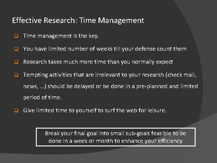 Effective Research: Time Management q Time management is the key. q You have limited