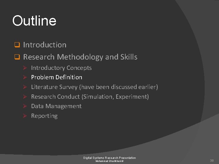 Outline Introduction q Research Methodology and Skills q Ø Introductory Concepts Ø Problem Definition