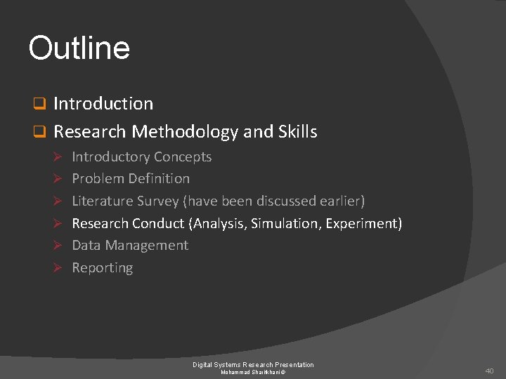 Outline Introduction q Research Methodology and Skills q Ø Introductory Concepts Ø Problem Definition