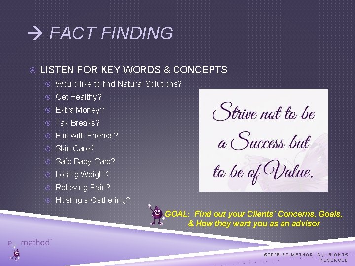  FACT FINDING LISTEN FOR KEY WORDS & CONCEPTS Would like to find Natural