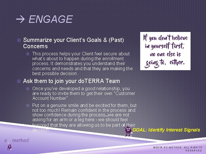  ENGAGE Summarize your Client’s Goals & (Past) Concerns This process helps your Client