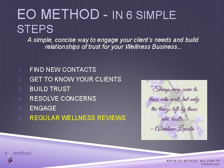 EO METHOD - IN 6 SIMPLE STEPS A simple, concise way to engage your
