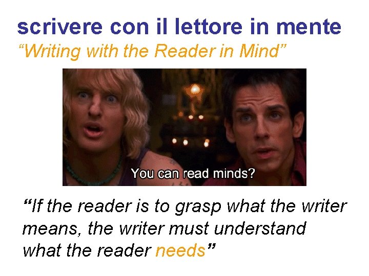 scrivere con il lettore in mente “Writing with the Reader in Mind” “If the