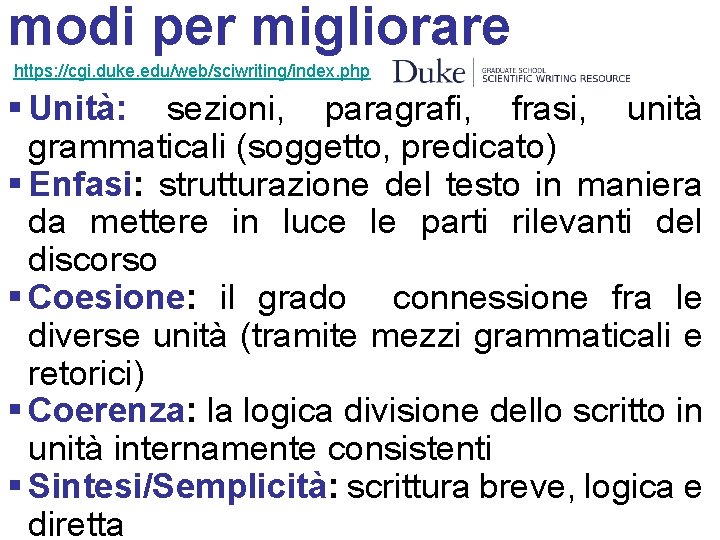 modi per migliorare https: //cgi. duke. edu/web/sciwriting/index. php § Unità: sezioni, paragrafi, frasi, unità