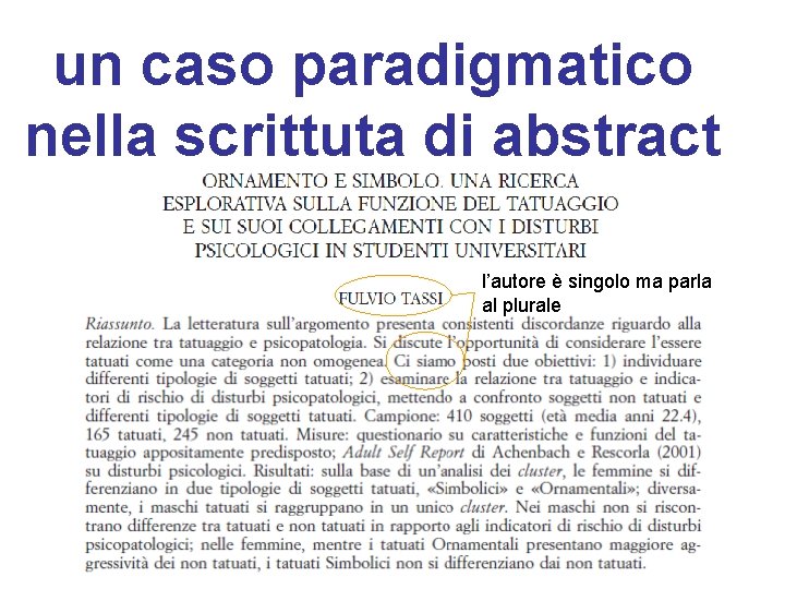 un caso paradigmatico nella scrittuta di abstract l’autore è singolo ma parla al plurale