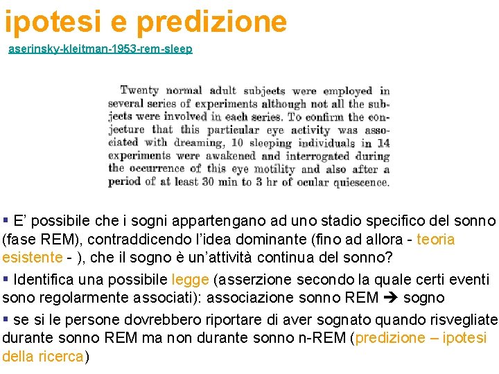 ipotesi e predizione aserinsky-kleitman-1953 -rem-sleep § E’ possibile che i sogni appartengano ad uno