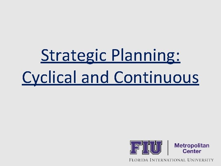 Strategic Planning: Cyclical and Continuous 