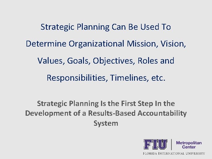 Strategic Planning Can Be Used To Determine Organizational Mission, Vision, Values, Goals, Objectives, Roles
