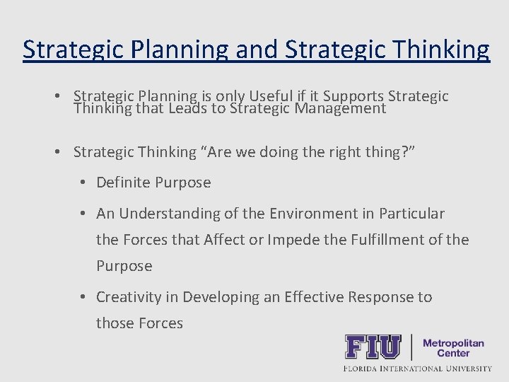 Strategic Planning and Strategic Thinking • Strategic Planning is only Useful if it Supports