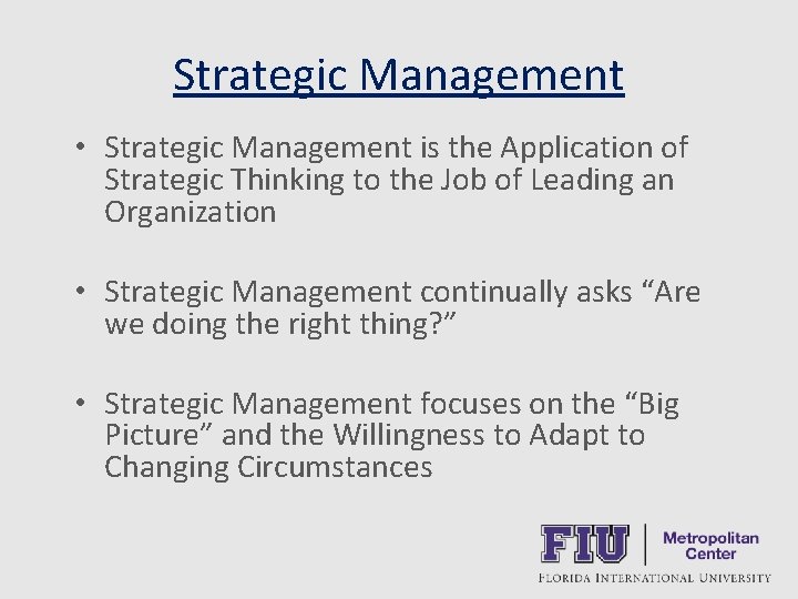 Strategic Management • Strategic Management is the Application of Strategic Thinking to the Job