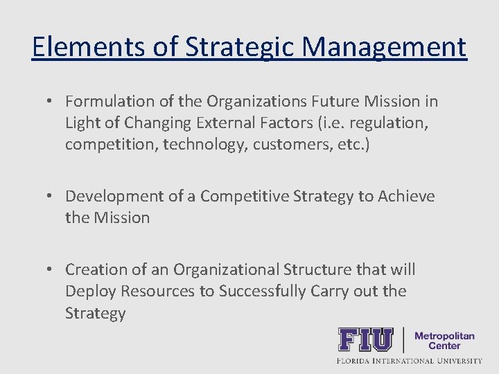 Elements of Strategic Management • Formulation of the Organizations Future Mission in Light of