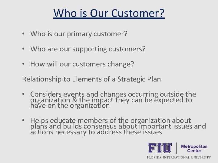 Who is Our Customer? • Who is our primary customer? • Who are our