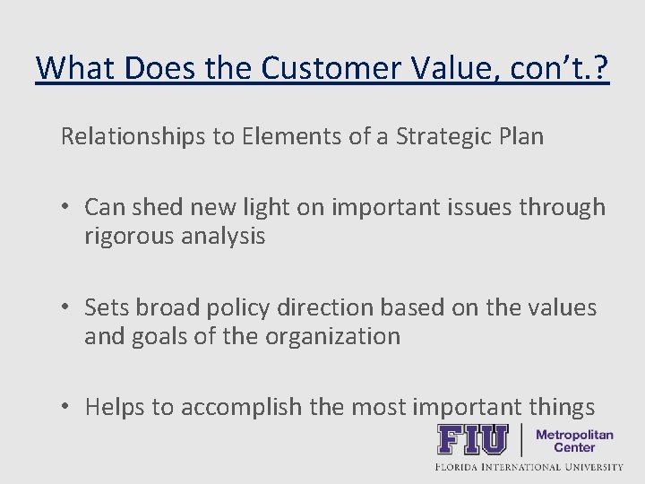 What Does the Customer Value, con’t. ? Relationships to Elements of a Strategic Plan
