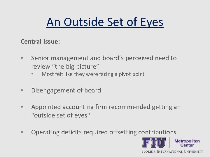 An Outside Set of Eyes Central Issue: • Senior management and board’s perceived need