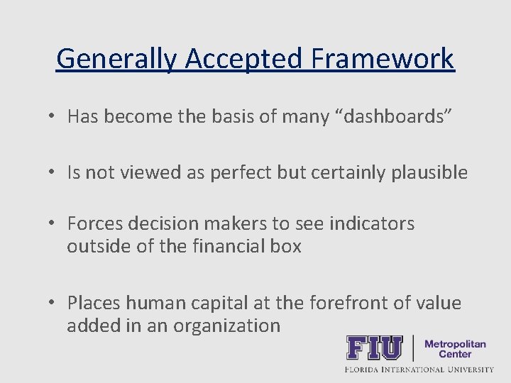 Generally Accepted Framework • Has become the basis of many “dashboards” • Is not