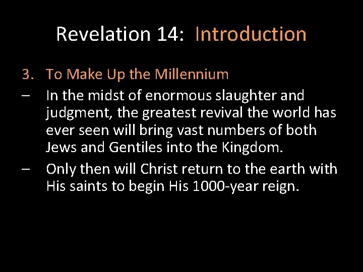 Revelation 14: Introduction 3. To Make Up the Millennium – In the midst of