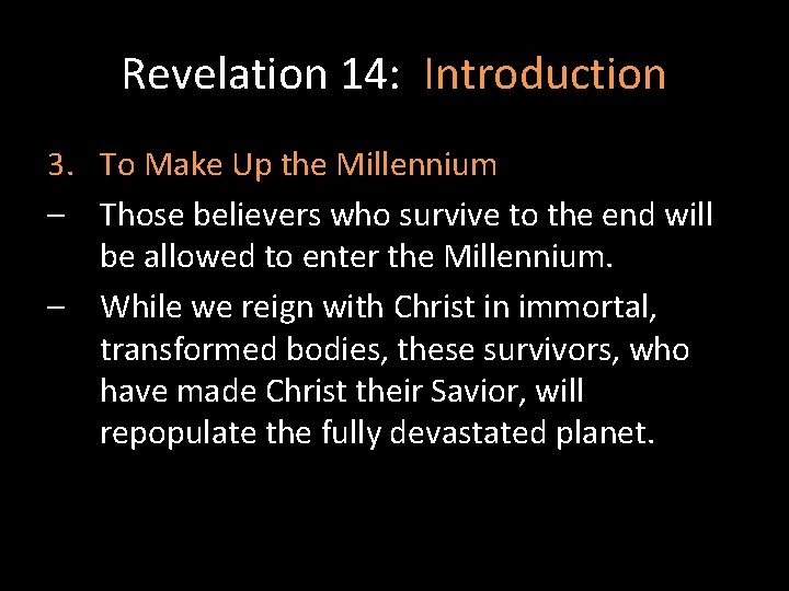 Revelation 14: Introduction 3. To Make Up the Millennium – Those believers who survive