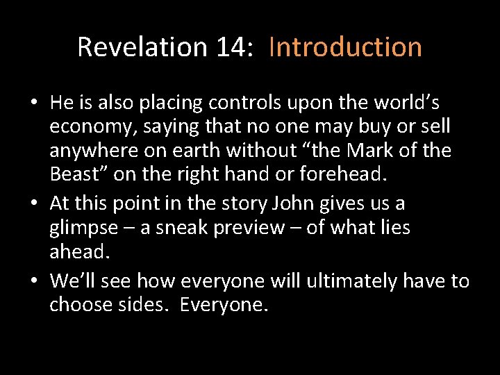 Revelation 14: Introduction • He is also placing controls upon the world’s economy, saying