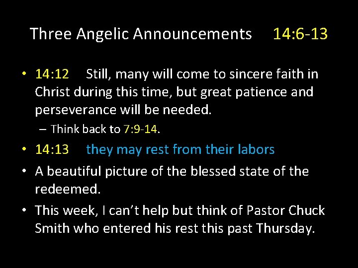 Three Angelic Announcements 14: 6 -13 • 14: 12 Still, many will come to