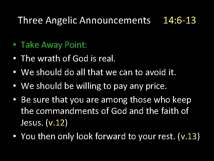 Three Angelic Announcements 14: 6 -13 Take Away Point: The wrath of God is