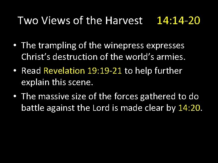 Two Views of the Harvest 14: 14 -20 • The trampling of the winepress
