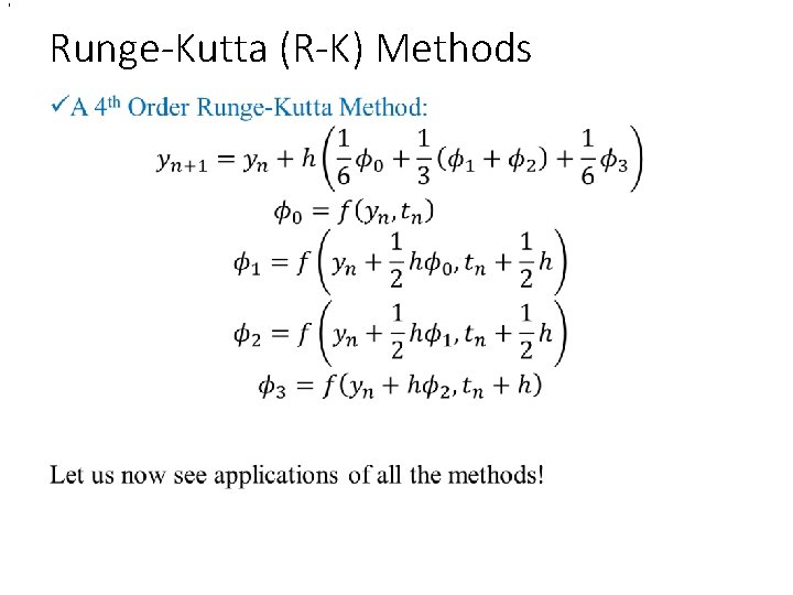 , Runge-Kutta (R-K) Methods • , Runge-Kutta (R-K) Methods •