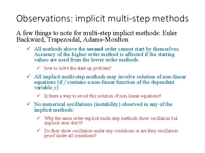 Observations: implicit multi-step methods A few things to note for multi-step implicit methods: Euler Observations: implicit multi-step methods A few things to note for multi-step implicit methods: Euler