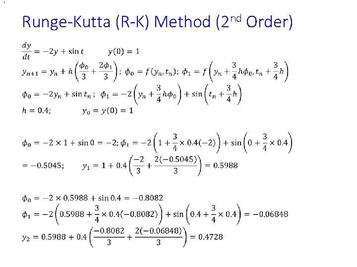 , Runge-Kutta (R-K) Method (2 nd Order) • , Runge-Kutta (R-K) Method (2 nd Order) •