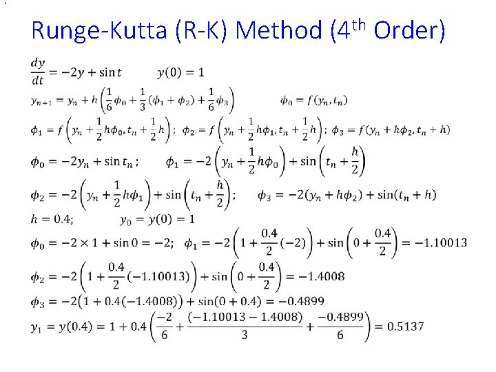 , Runge-Kutta (R-K) Method (4 th Order) • , Runge-Kutta (R-K) Method (4 th Order) •