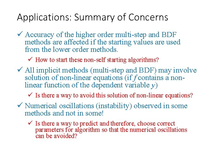 Applications: Summary of Concerns ü Accuracy of the higher order multi-step and BDF methods Applications: Summary of Concerns ü Accuracy of the higher order multi-step and BDF methods